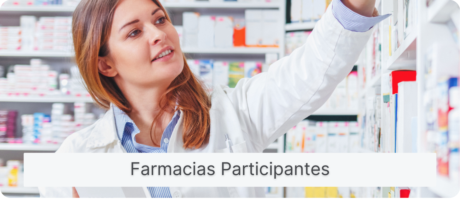 Personal en farmacia, texto “Farmacias participantes”
